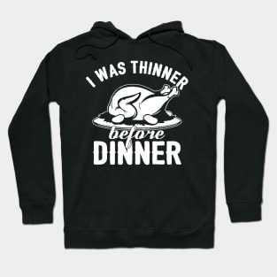 I Was Thinner Before Dinner Hoodie